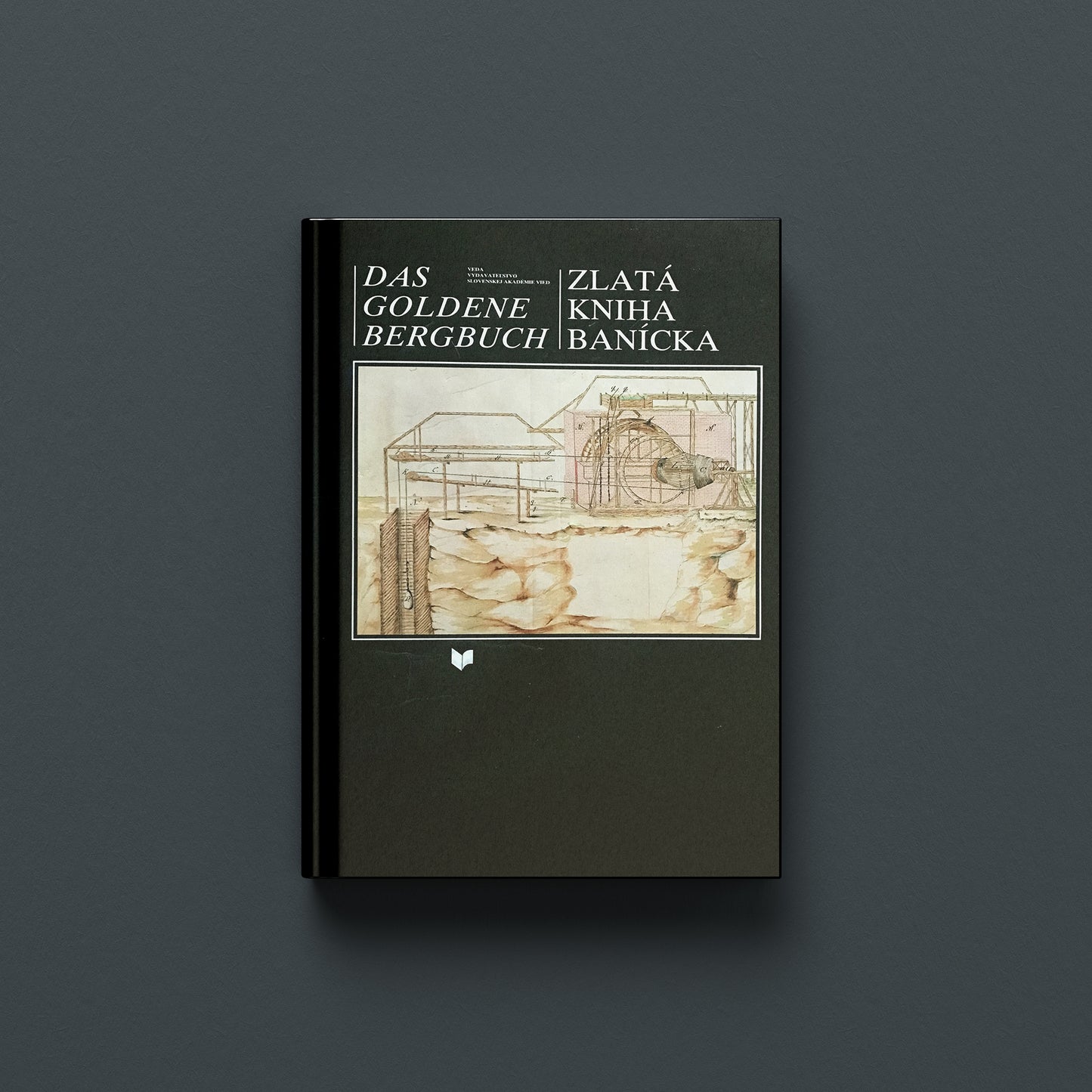 DAS GOLDENE BERGBUCH / ZLATÁ KNIHA BANÍCKA (Hardback)