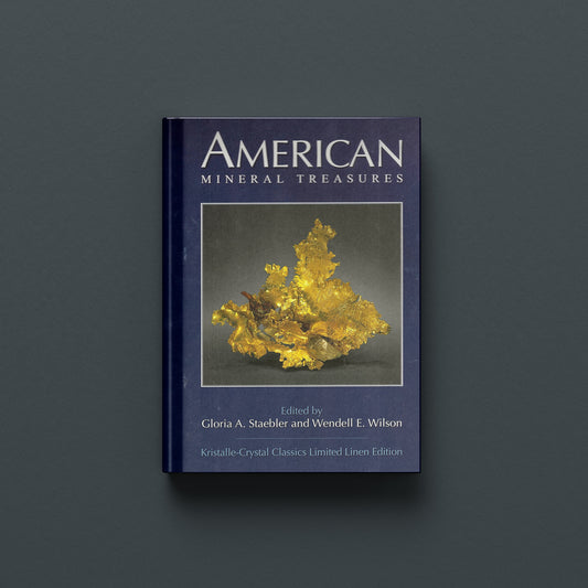 AMERICAN MINERAL TREASURES - KRISTALLE-CRYSTAL CLASSICS LIMITED LINEN EDITION (Hardback with Dust Jacket)