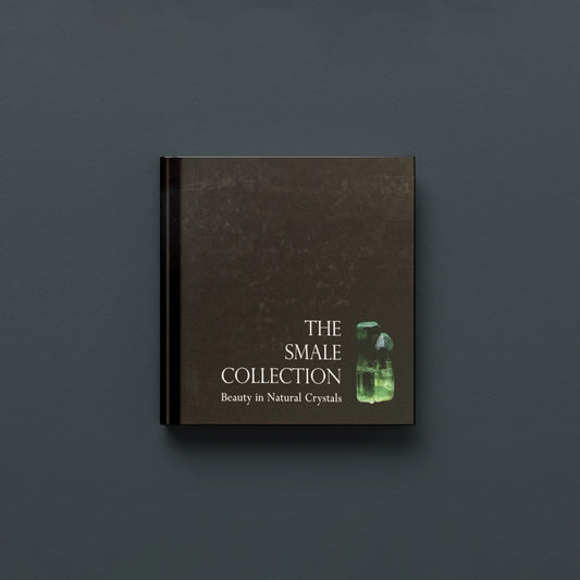 THE SMALE COLLECTION: BEAUTY IN NATURAL CRYSTALS (Hardback)