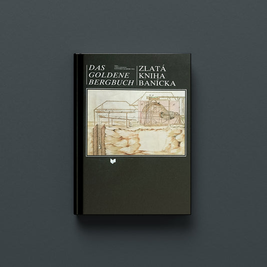 DAS GOLDENE BERGBUCH / ZLATÁ KNIHA BANÍCKA (Hardback)