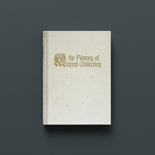 THE HISTORY OF MINERAL COLLECTING – MINERALOGICAL RECORD (Hardback, Leather Bound)