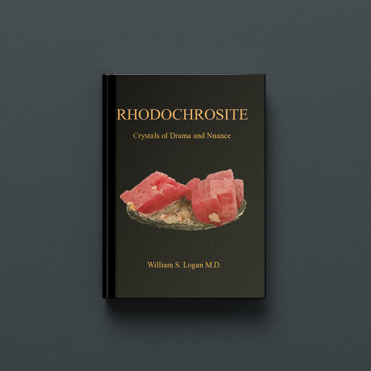 RHODOCHROSITE - CRYSTALS OF DRAMA AND NUANCE (Hardback - Signed by Author)