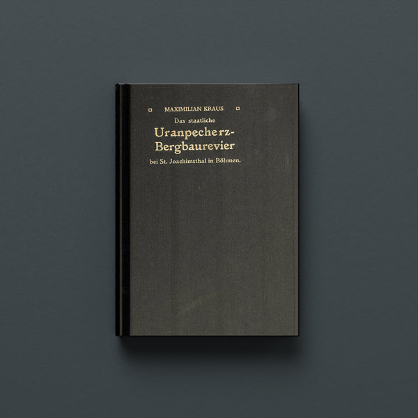 DAS STAATLICHE URANPECHERZBERGBAUREVIER BEI ST. JOACHIMSTHAL IN BOHMEN (Hardback)